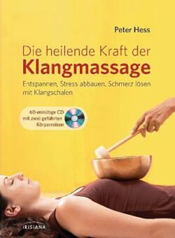 Die heilende Kraft der Klangmassage + CD